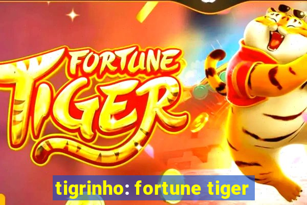 tigrinho: fortune tiger